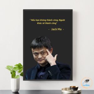 Tranh Động Lực - Jack-Ma Trích Dẫn Câu Nói