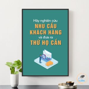 Tranh Động Lực - Hãy Nghiên Cứu Nhu Cầu khách Hàng Và Đưa Ra Thứ Họ Cần